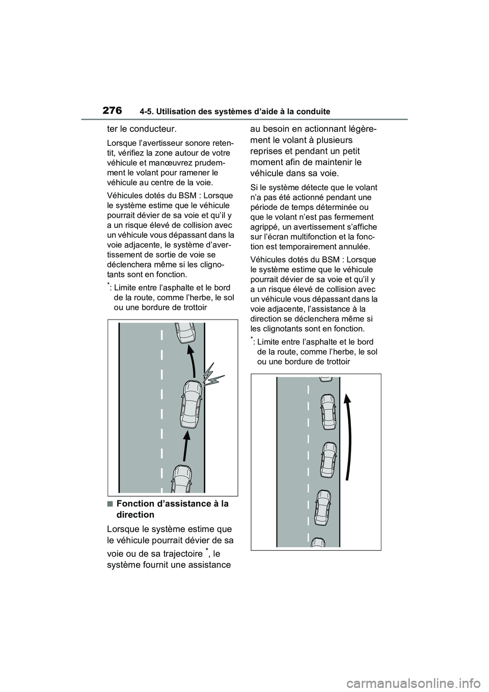 TOYOTA RAV4 2021  Manuel du propriétaire (in French) 2764-5. Utilisation des systèmes d’aide à la conduite
ter le conducteur.
Lorsque l’avertisseur sonore reten-
tit, vérifiez la zone autour de votre 
véhicule et manœuvrez prudem-
ment le volan