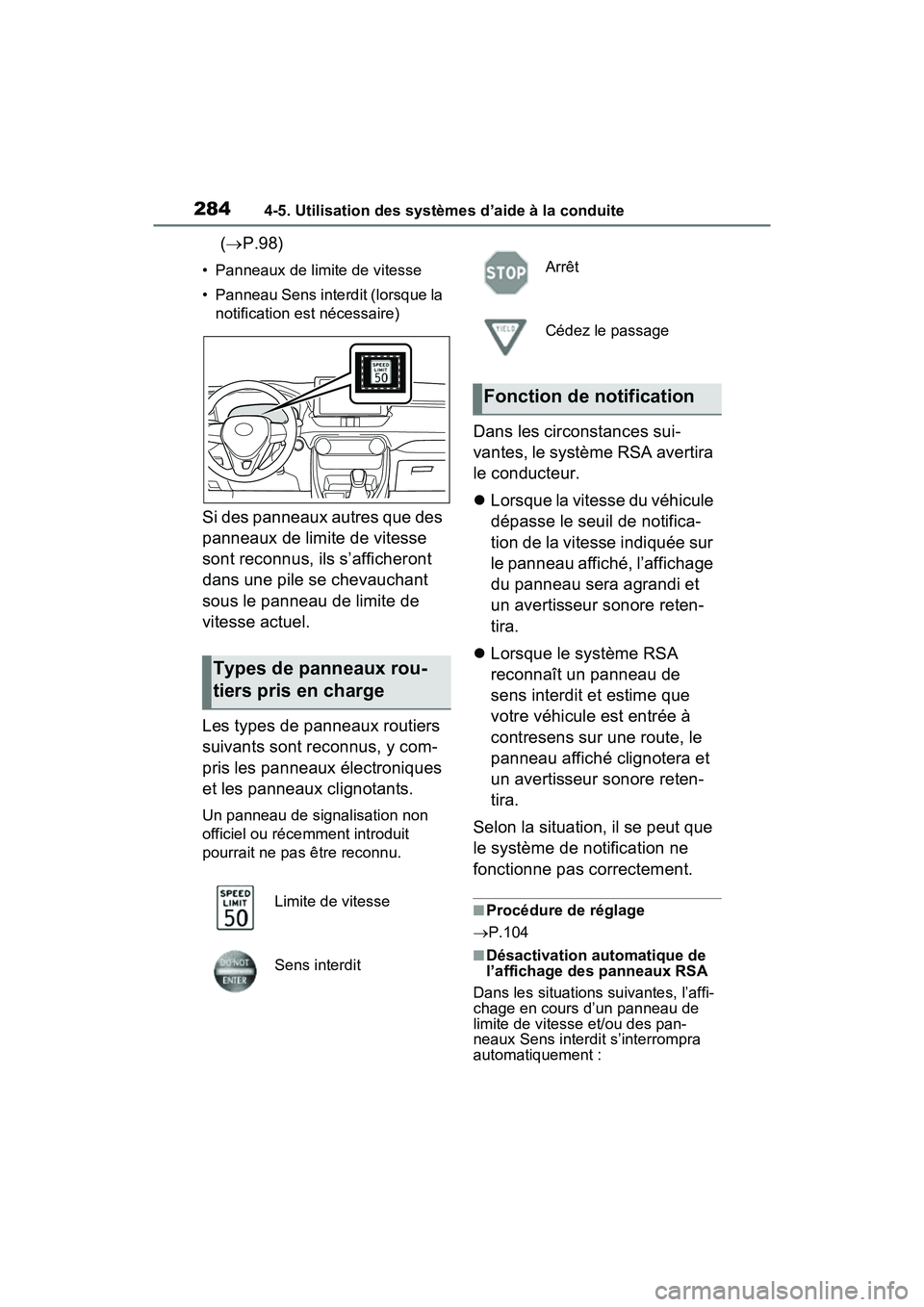 TOYOTA RAV4 2021 Manuel du propriétaire (in French) 2844-5. Utilisation des systèmes d’aide à la conduite
( P.98)
• Panneaux de limite de vitesse
• Panneau Sens interdit (lorsque la
notification est nécessaire)
Si des panneaux autres que d TOYOTA RAV4 2021 Manuel du propriétaire (in French) 2844-5. Utilisation des systèmes d’aide à la conduite
( P.98)
• Panneaux de limite de vitesse
• Panneau Sens interdit (lorsque la
notification est nécessaire)
Si des panneaux autres que d