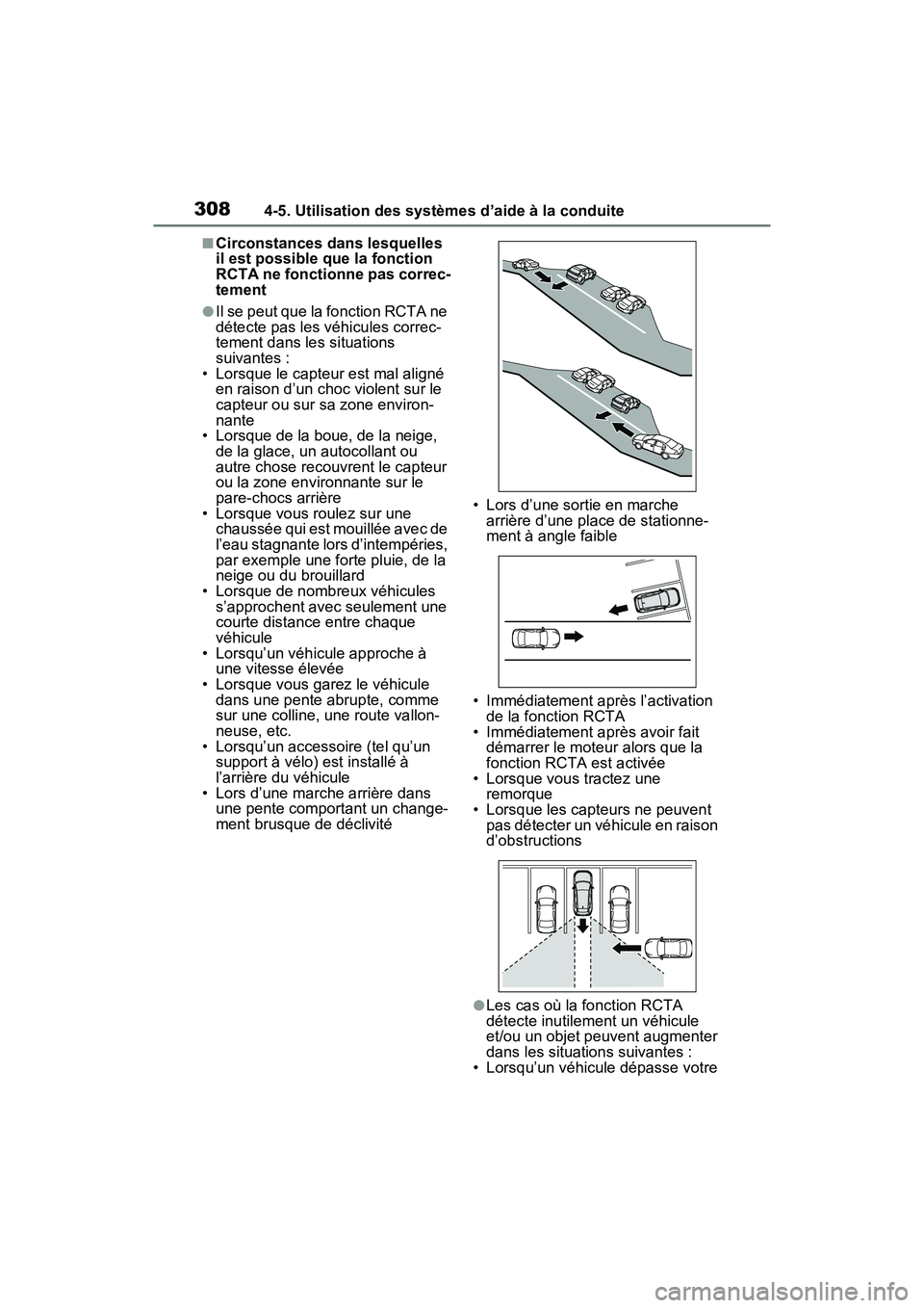 TOYOTA RAV4 2021 Manuel du propriétaire (in French) 3084-5. Utilisation des systèmes d’aide à la conduite
■Circonstances dans lesquelles
il est possible que la fonction
RCTA ne fonctionne pas correc-
tement
●Il se peut que la fonction RCTA ne TOYOTA RAV4 2021 Manuel du propriétaire (in French) 3084-5. Utilisation des systèmes d’aide à la conduite
■Circonstances dans lesquelles
il est possible que la fonction
RCTA ne fonctionne pas correc-
tement
●Il se peut que la fonction RCTA ne