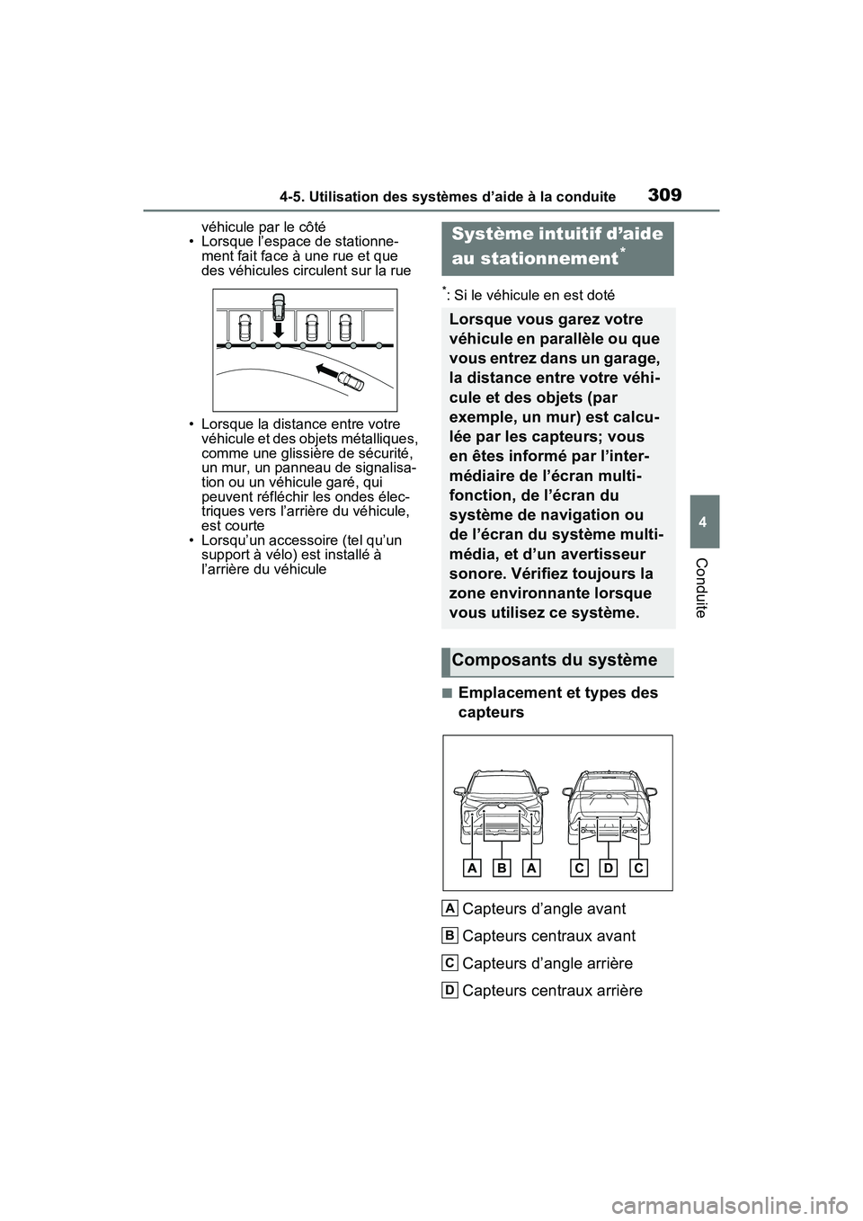 TOYOTA RAV4 2021 Manuel du propriétaire (in French) 3094-5. Utilisation des systèmes d’aide à la conduite
4
Conduite
véhicule par le côté
• Lorsque l’espace de stationne- ment fait face à une rue et que
des véhicules circulent sur la rue
TOYOTA RAV4 2021 Manuel du propriétaire (in French) 3094-5. Utilisation des systèmes d’aide à la conduite
4
Conduite
véhicule par le côté
• Lorsque l’espace de stationne- ment fait face à une rue et que
des véhicules circulent sur la rue