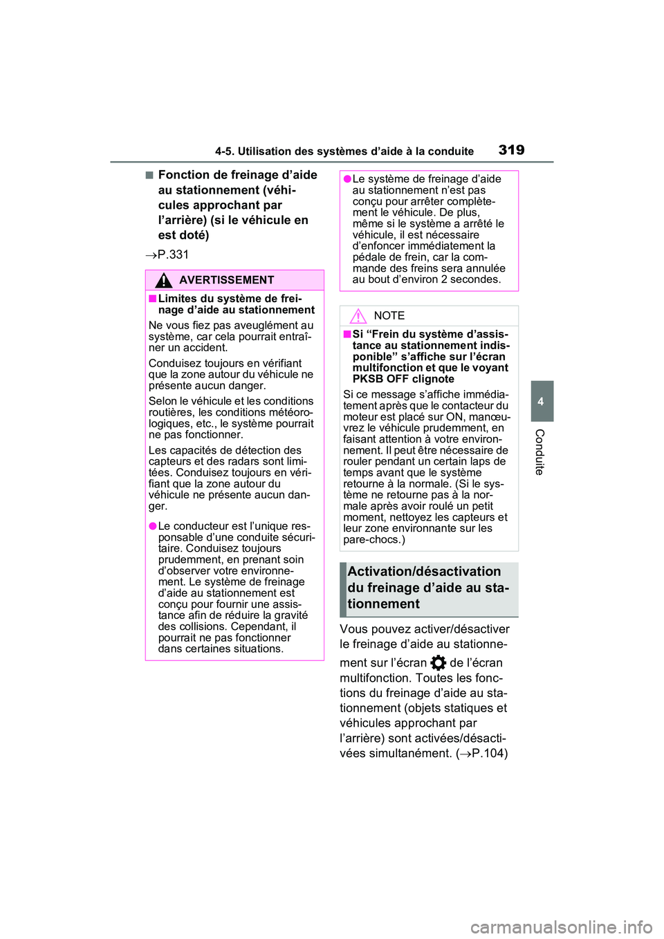 TOYOTA RAV4 2021 Manuel du propriétaire (in French) 3194-5. Utilisation des systèmes d’aide à la conduite
4
Conduite
■Fonction de freinage d’aide
au stationnement (véhi-
cules approchant par
l’arrière) (si le véhicule en
est doté)
TOYOTA RAV4 2021 Manuel du propriétaire (in French) 3194-5. Utilisation des systèmes d’aide à la conduite
4
Conduite
■Fonction de freinage d’aide
au stationnement (véhi-
cules approchant par
l’arrière) (si le véhicule en
est doté)
