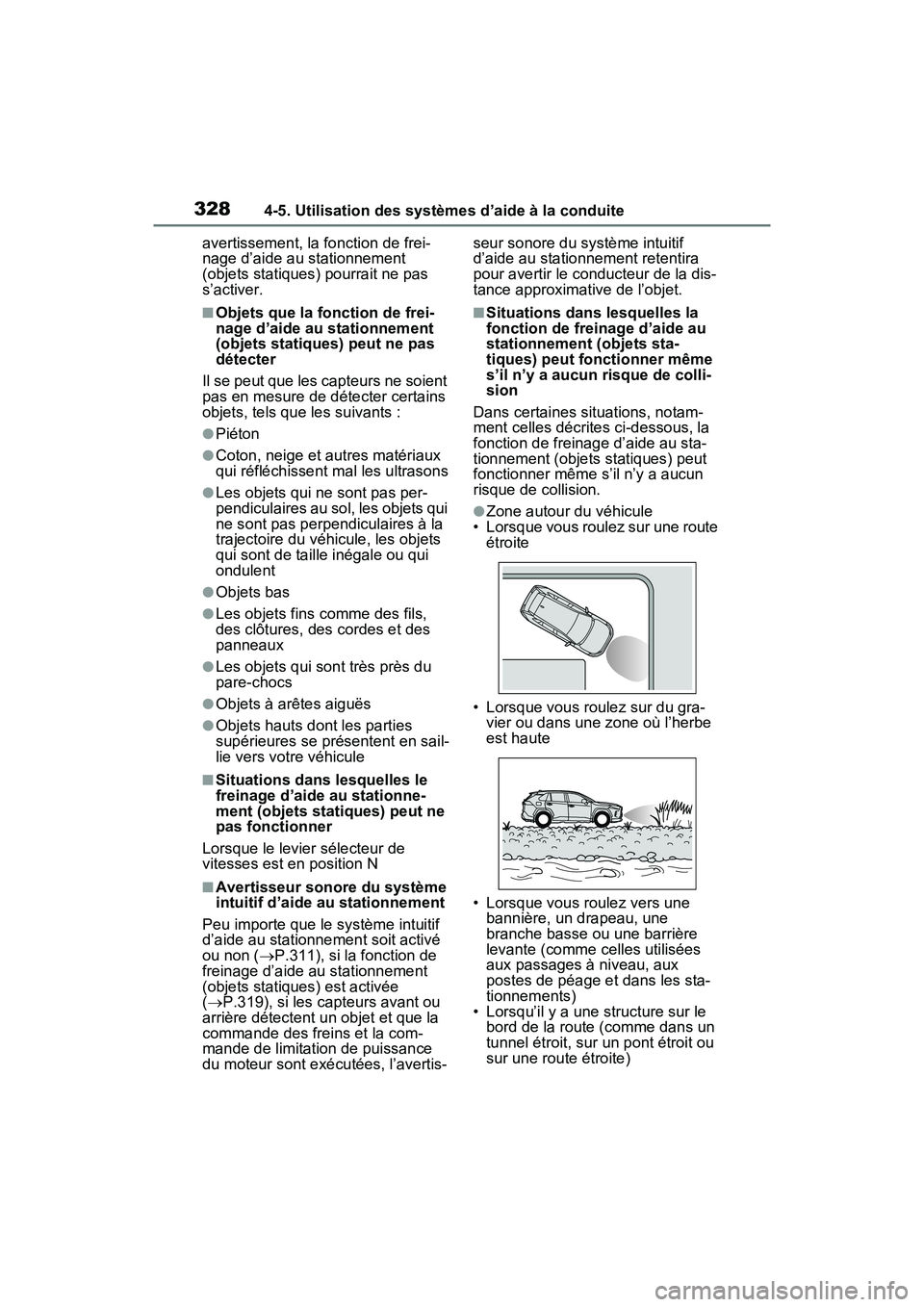 TOYOTA RAV4 2021 Manuel du propriétaire (in French) 3284-5. Utilisation des systèmes d’aide à la conduite
avertissement, la fonction de frei-
nage d’aide au stationnement
(objets statiques) pourrait ne pas
s’activer.
■Objets que la fonction TOYOTA RAV4 2021 Manuel du propriétaire (in French) 3284-5. Utilisation des systèmes d’aide à la conduite
avertissement, la fonction de frei-
nage d’aide au stationnement
(objets statiques) pourrait ne pas
s’activer.
■Objets que la fonction