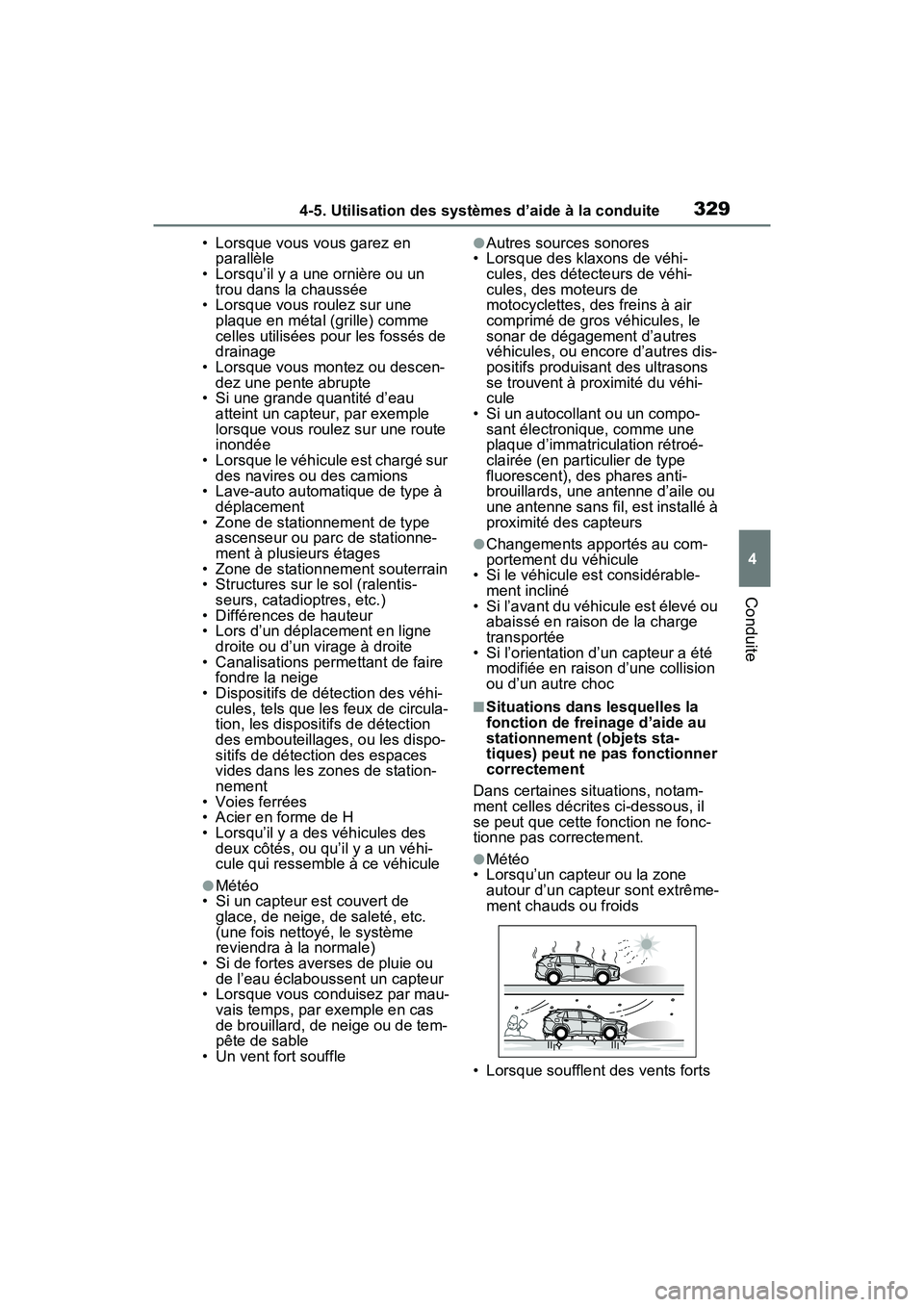 TOYOTA RAV4 2021 Manuel du propriétaire (in French) 3294-5. Utilisation des systèmes d’aide à la conduite
4
Conduite
• Lorsque vous vous garez en parallèle
• Lorsqu’il y a une ornière ou un
trou dans la chaussée
• Lorsque vous roulez su TOYOTA RAV4 2021 Manuel du propriétaire (in French) 3294-5. Utilisation des systèmes d’aide à la conduite
4
Conduite
• Lorsque vous vous garez en parallèle
• Lorsqu’il y a une ornière ou un
trou dans la chaussée
• Lorsque vous roulez su