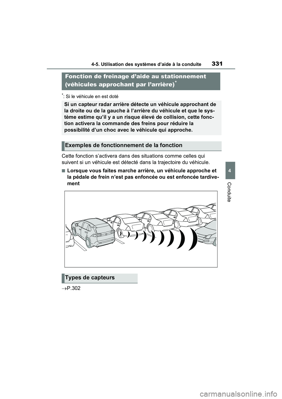 TOYOTA RAV4 2021 Manuel du propriétaire (in French) 3314-5. Utilisation des systèmes d’aide à la conduite
4
Conduite
*: Si le véhicule en est doté
Cette fonction s’activera dans des situations comme celles qui
suivent si un véhicule est déte TOYOTA RAV4 2021 Manuel du propriétaire (in French) 3314-5. Utilisation des systèmes d’aide à la conduite
4
Conduite
*: Si le véhicule en est doté
Cette fonction s’activera dans des situations comme celles qui
suivent si un véhicule est déte