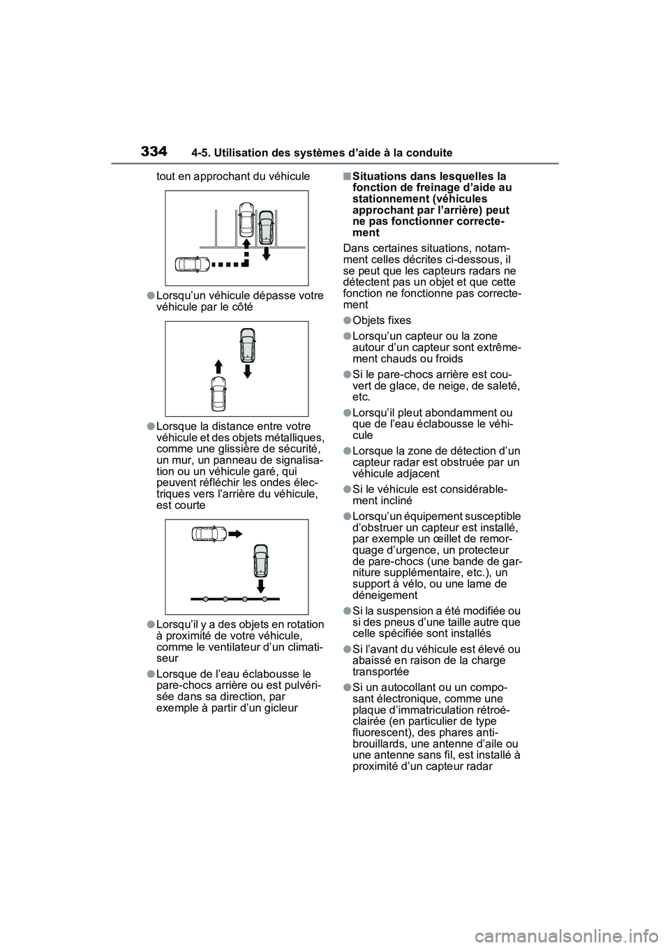 TOYOTA RAV4 2021 Manuel du propriétaire (in French) 3344-5. Utilisation des systèmes d’aide à la conduite
tout en approchant du véhicule
●Lorsqu’un véhicule dépasse votre
véhicule par le côté
●Lorsque la distance entre votre
véhicule TOYOTA RAV4 2021 Manuel du propriétaire (in French) 3344-5. Utilisation des systèmes d’aide à la conduite
tout en approchant du véhicule
●Lorsqu’un véhicule dépasse votre
véhicule par le côté
●Lorsque la distance entre votre
véhicule