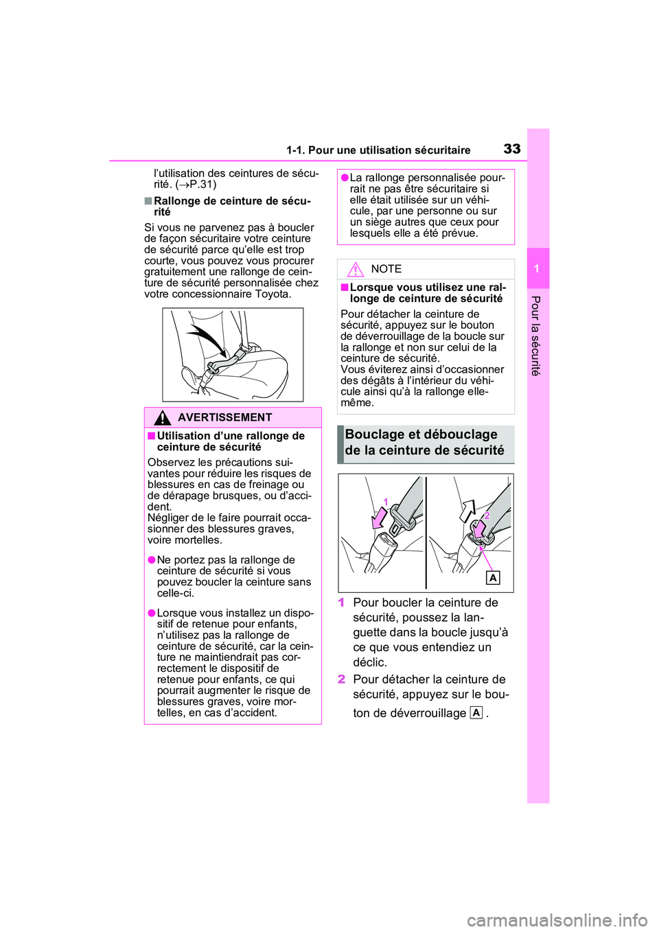 TOYOTA RAV4 2021 Manuel du propriétaire (in French) 331-1. Pour une utilisation sécuritaire
1
Pour la sécurité
l’utilisation des ceintures de sécu-
rité. (P.31)
■Rallonge de ceinture de sécu-
rité
Si vous ne parvenez pas à boucler
de fa TOYOTA RAV4 2021 Manuel du propriétaire (in French) 331-1. Pour une utilisation sécuritaire
1
Pour la sécurité
l’utilisation des ceintures de sécu-
rité. (P.31)
■Rallonge de ceinture de sécu-
rité
Si vous ne parvenez pas à boucler
de fa