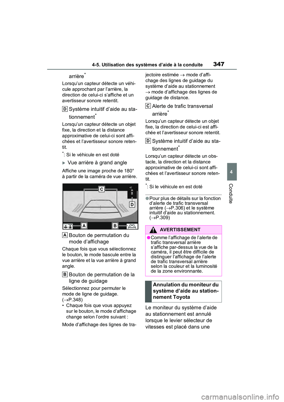 TOYOTA RAV4 2021 Manuel du propriétaire (in French) 3474-5. Utilisation des systèmes d’aide à la conduite
4
Conduite
arrière*
Lorsqu’un capteur détecte un véhi-
cule approchant par l’arrière, la
direction de celui-ci s’affiche et un
ave TOYOTA RAV4 2021 Manuel du propriétaire (in French) 3474-5. Utilisation des systèmes d’aide à la conduite
4
Conduite
arrière*
Lorsqu’un capteur détecte un véhi-
cule approchant par l’arrière, la
direction de celui-ci s’affiche et un
ave