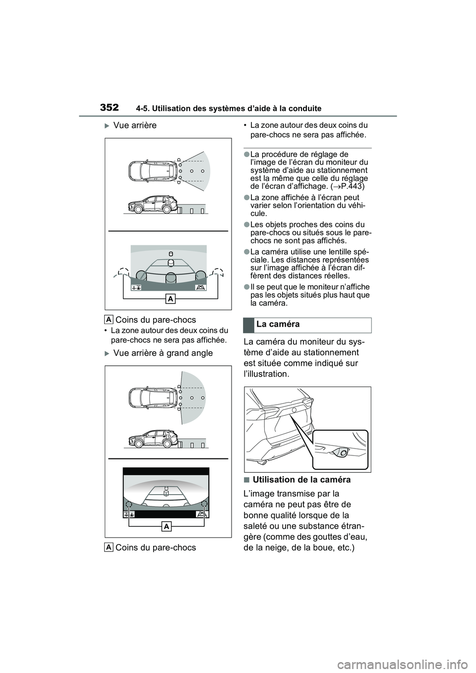TOYOTA RAV4 2021 Manuel du propriétaire (in French) 3524-5. Utilisation des systèmes d’aide à la conduite
Vue arrièreCoins du pare-chocs
• La zone autour des deux coins du pare-chocs ne sera pas affichée.
Vue arrière à grand angle
Coin TOYOTA RAV4 2021 Manuel du propriétaire (in French) 3524-5. Utilisation des systèmes d’aide à la conduite
Vue arrièreCoins du pare-chocs
• La zone autour des deux coins du pare-chocs ne sera pas affichée.
Vue arrière à grand angle
Coin