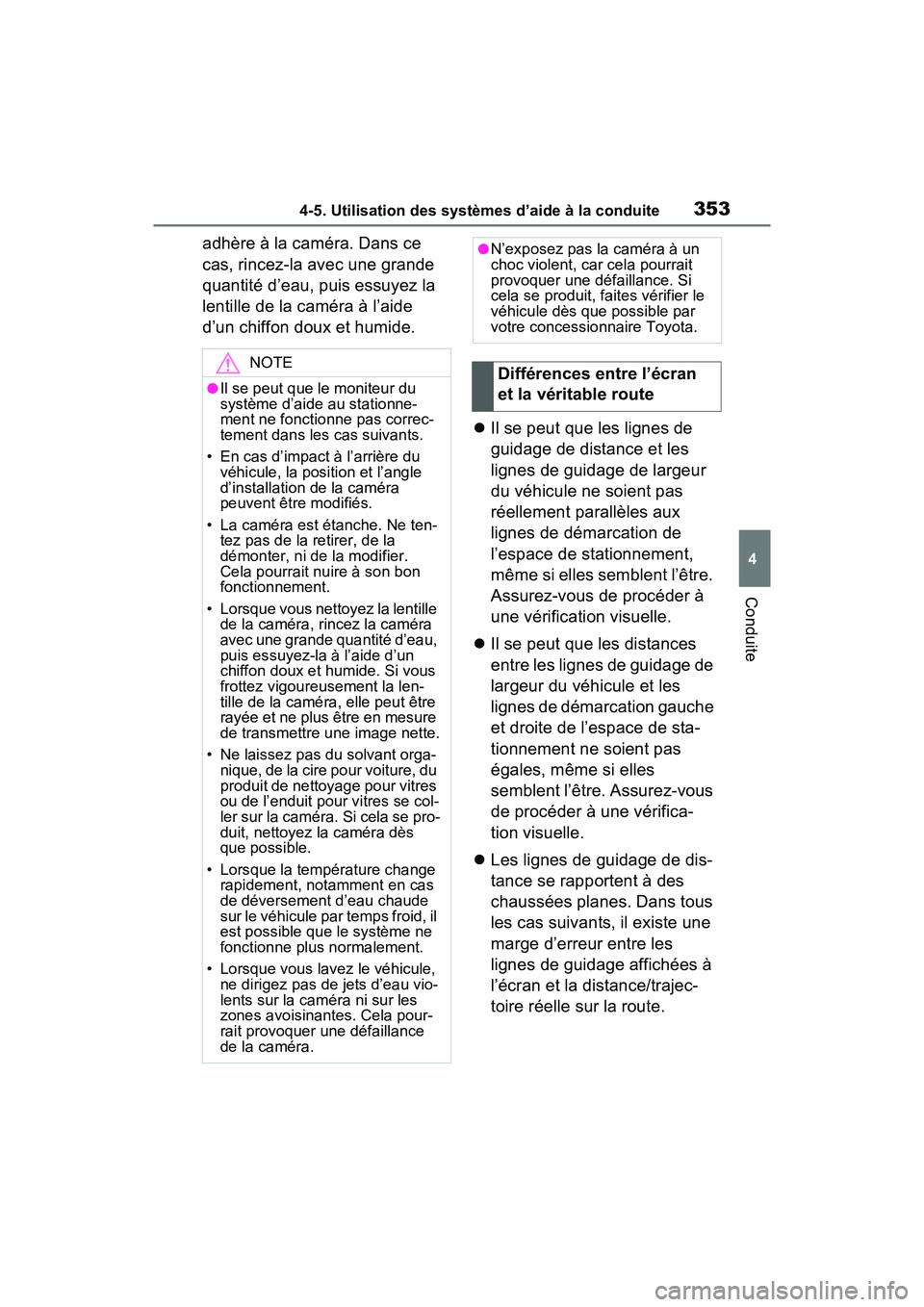 TOYOTA RAV4 2021 Manuel du propriétaire (in French) 3534-5. Utilisation des systèmes d’aide à la conduite
4
Conduite
adhère à la caméra. Dans ce
cas, rincez-la avec une grande
quantité d’eau, puis essuyez la
lentille de la caméra à l’a TOYOTA RAV4 2021 Manuel du propriétaire (in French) 3534-5. Utilisation des systèmes d’aide à la conduite
4
Conduite
adhère à la caméra. Dans ce
cas, rincez-la avec une grande
quantité d’eau, puis essuyez la
lentille de la caméra à l’a