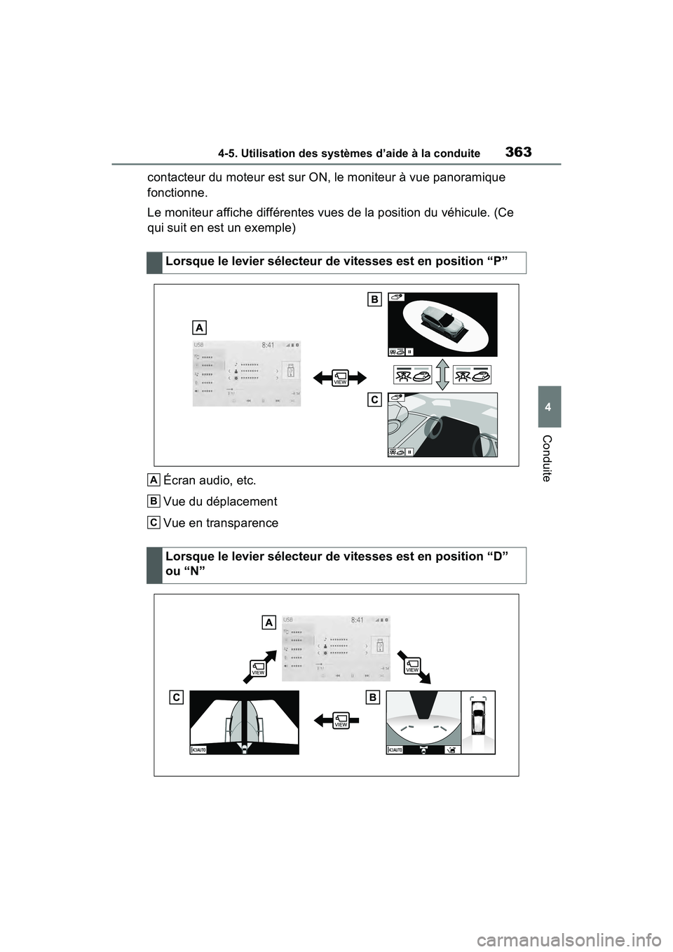 TOYOTA RAV4 2021 Manuel du propriétaire (in French) 3634-5. Utilisation des systèmes d’aide à la conduite
4
Conduite
contacteur du moteur est sur ON, le moniteur à vue panoramique
fonctionne.
Le moniteur affiche différentes vues de la position d TOYOTA RAV4 2021 Manuel du propriétaire (in French) 3634-5. Utilisation des systèmes d’aide à la conduite
4
Conduite
contacteur du moteur est sur ON, le moniteur à vue panoramique
fonctionne.
Le moniteur affiche différentes vues de la position d