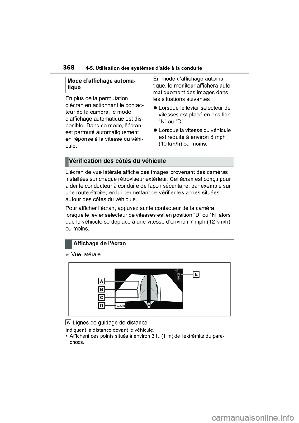 TOYOTA RAV4 2021 Manuel du propriétaire (in French) 3684-5. Utilisation des systèmes d’aide à la conduite
En plus de la permutation
d’écran en actionnant le contac-
teur de la caméra, le mode
d’affichage automatique est dis-
ponible. Dans c TOYOTA RAV4 2021 Manuel du propriétaire (in French) 3684-5. Utilisation des systèmes d’aide à la conduite
En plus de la permutation
d’écran en actionnant le contac-
teur de la caméra, le mode
d’affichage automatique est dis-
ponible. Dans c