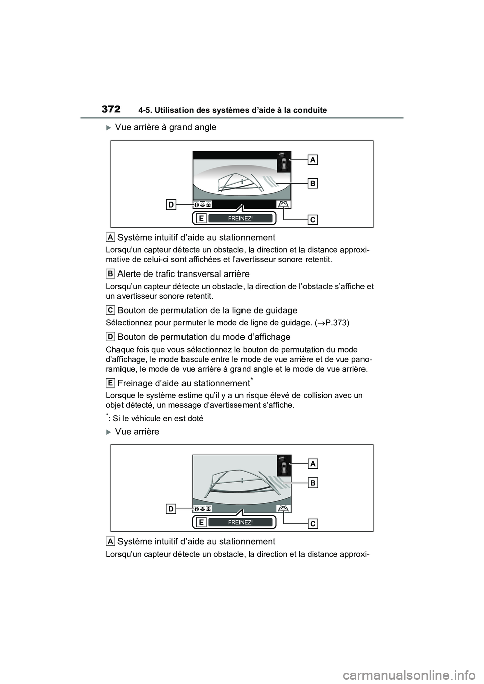 TOYOTA RAV4 2021 Manuel du propriétaire (in French) 3724-5. Utilisation des systèmes d’aide à la conduite
Vue arrière à grand angleSystème intuitif d’aide au stationnement
Lorsqu’un capteur détecte un obstacle, la direction et la distanc TOYOTA RAV4 2021 Manuel du propriétaire (in French) 3724-5. Utilisation des systèmes d’aide à la conduite
Vue arrière à grand angleSystème intuitif d’aide au stationnement
Lorsqu’un capteur détecte un obstacle, la direction et la distanc
