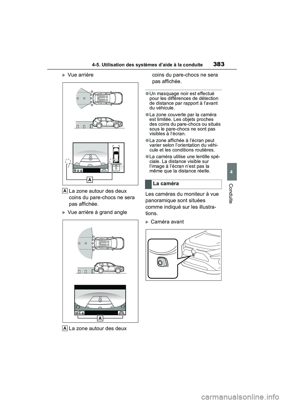 TOYOTA RAV4 2021 Manuel du propriétaire (in French) 3834-5. Utilisation des systèmes d’aide à la conduite
4
Conduite
Vue arrièreLa zone autour des deux
coins du pare-chocs ne sera
pas affichée.
Vue arrière à grand angleLa zone autour de TOYOTA RAV4 2021 Manuel du propriétaire (in French) 3834-5. Utilisation des systèmes d’aide à la conduite
4
Conduite
Vue arrièreLa zone autour des deux
coins du pare-chocs ne sera
pas affichée.
Vue arrière à grand angleLa zone autour de