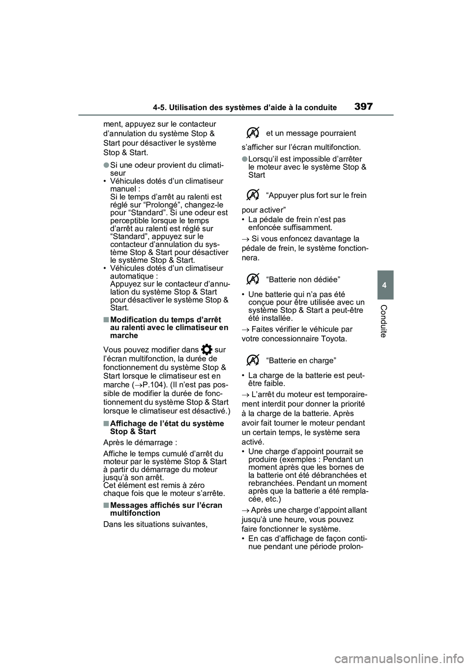 TOYOTA RAV4 2021 Manuel du propriétaire (in French) 3974-5. Utilisation des systèmes d’aide à la conduite
4
Conduite
ment, appuyez sur le contacteur
d’annulation du système Stop &
Start pour désactiver le système
Stop & Start.
●Si une ode TOYOTA RAV4 2021 Manuel du propriétaire (in French) 3974-5. Utilisation des systèmes d’aide à la conduite
4
Conduite
ment, appuyez sur le contacteur
d’annulation du système Stop &
Start pour désactiver le système
Stop & Start.
●Si une ode