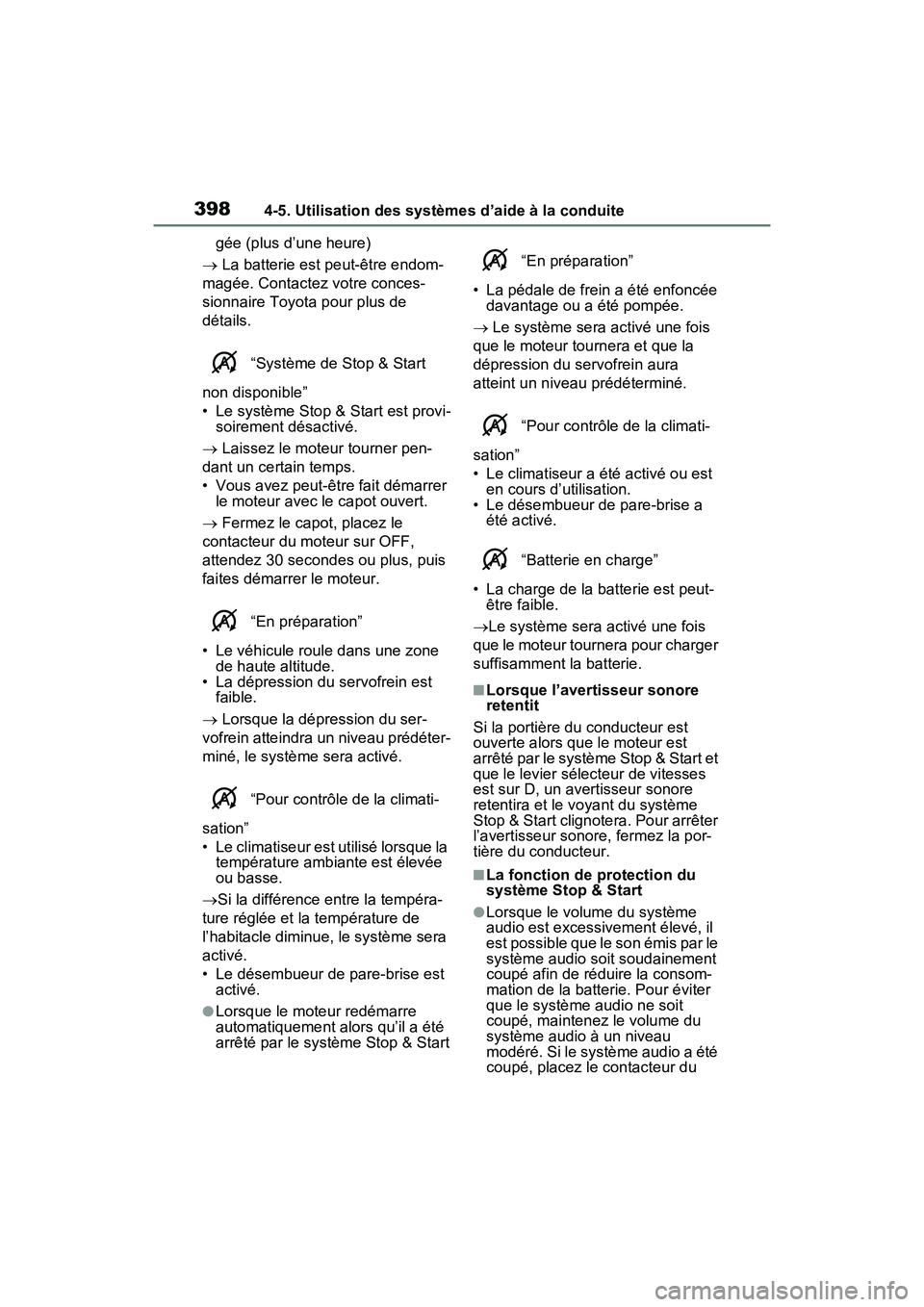 TOYOTA RAV4 2021 Manuel du propriétaire (in French) 3984-5. Utilisation des systèmes d’aide à la conduite
gée (plus d’une heure)
La batterie est peut-être endom-
magée. Contactez votre conces-
sionnaire Toyota pour plus de
détails.
“ TOYOTA RAV4 2021 Manuel du propriétaire (in French) 3984-5. Utilisation des systèmes d’aide à la conduite
gée (plus d’une heure)
La batterie est peut-être endom-
magée. Contactez votre conces-
sionnaire Toyota pour plus de
détails.
“