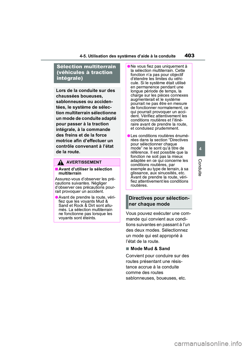 TOYOTA RAV4 2021 Manuel du propriétaire (in French) 4034-5. Utilisation des systèmes d’aide à la conduite
4
Conduite
Vous pouvez exécuter une com-
mande qui convient aux condi-
tions suivantes en passant à l’un
des deux modes. Sélectionnez
u TOYOTA RAV4 2021 Manuel du propriétaire (in French) 4034-5. Utilisation des systèmes d’aide à la conduite
4
Conduite
Vous pouvez exécuter une com-
mande qui convient aux condi-
tions suivantes en passant à l’un
des deux modes. Sélectionnez
u