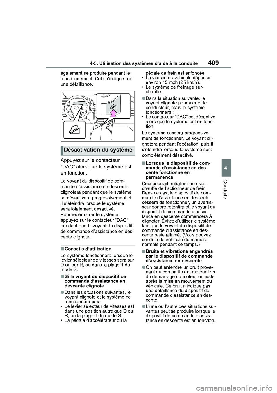 TOYOTA RAV4 2021 Manuel du propriétaire (in French) 4094-5. Utilisation des systèmes d’aide à la conduite
4
Conduite
également se produire pendant le
fonctionnement. Cela n’indique pas
une défaillance.
Appuyez sur le contacteur
“DAC” alo TOYOTA RAV4 2021 Manuel du propriétaire (in French) 4094-5. Utilisation des systèmes d’aide à la conduite
4
Conduite
également se produire pendant le
fonctionnement. Cela n’indique pas
une défaillance.
Appuyez sur le contacteur
“DAC” alo
