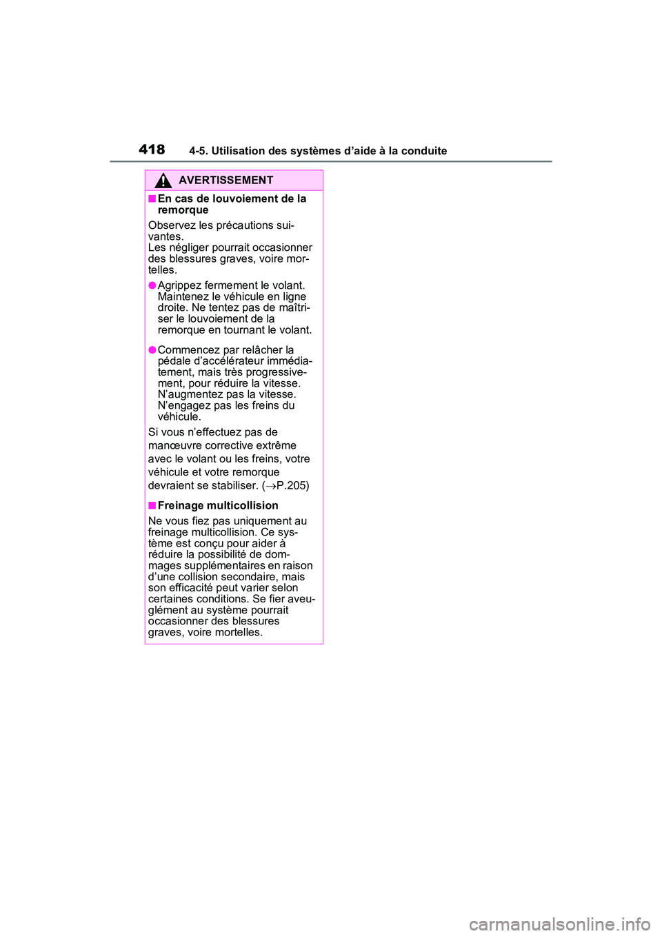 TOYOTA RAV4 2021 Manuel du propriétaire (in French) 4184-5. Utilisation des systèmes d’aide à la conduite
AVERTISSEMENT
■En cas de louvoiement de la
remorque
Observez les précautions sui-
vantes.
Les négliger pourrait occasionner
des blessur TOYOTA RAV4 2021 Manuel du propriétaire (in French) 4184-5. Utilisation des systèmes d’aide à la conduite
AVERTISSEMENT
■En cas de louvoiement de la
remorque
Observez les précautions sui-
vantes.
Les négliger pourrait occasionner
des blessur