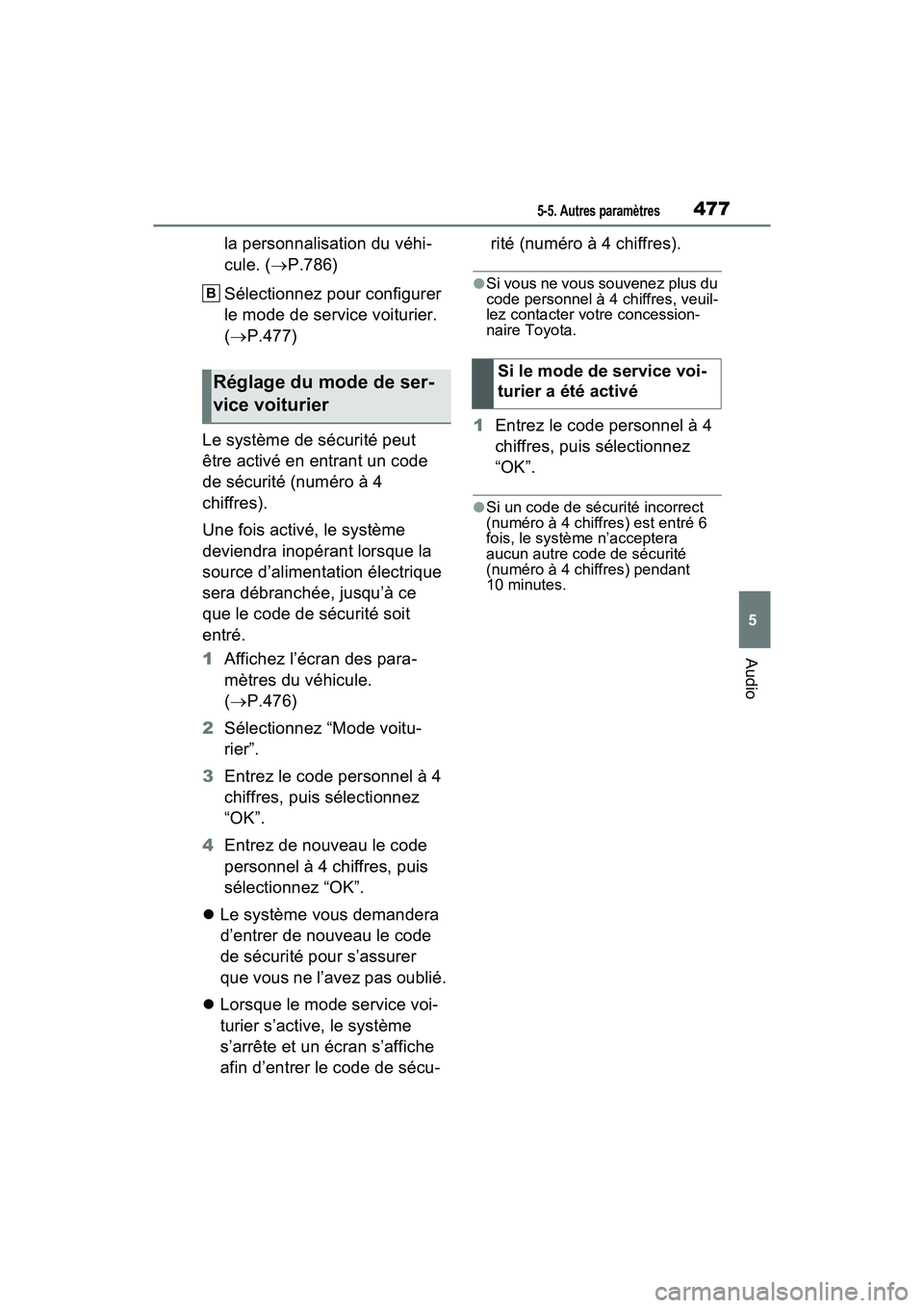 TOYOTA RAV4 2021 Manuel du propriétaire (in French) 4775-5. Autres paramètres
5
Audio
la personnalisation du véhi-
cule. (P.786)
Sélectionnez pour configurer
le mode de service voiturier.
( P.477)
Le système de sécurité peut
être activ TOYOTA RAV4 2021 Manuel du propriétaire (in French) 4775-5. Autres paramètres
5
Audio
la personnalisation du véhi-
cule. (P.786)
Sélectionnez pour configurer
le mode de service voiturier.
( P.477)
Le système de sécurité peut
être activ