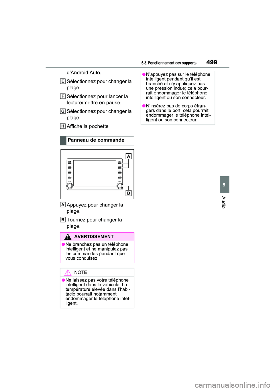 TOYOTA RAV4 2021 Manuel du propriétaire (in French) 4995-8. Fonctionnement des supports
5
Audio
d’Android Auto.
Sélectionnez pour changer la
plage.
Sélectionnez pour lancer la
lecture/mettre en pause.
Sélectionnez pour changer la
plage.
Affiche TOYOTA RAV4 2021 Manuel du propriétaire (in French) 4995-8. Fonctionnement des supports
5
Audio
d’Android Auto.
Sélectionnez pour changer la
plage.
Sélectionnez pour lancer la
lecture/mettre en pause.
Sélectionnez pour changer la
plage.
Affiche