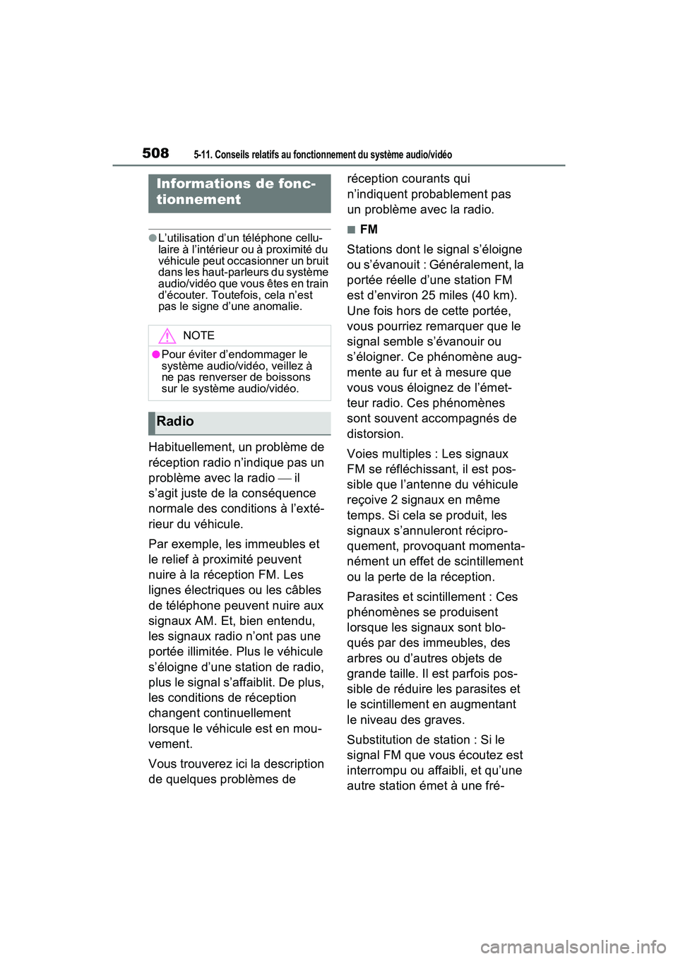 TOYOTA RAV4 2021 Manuel du propriétaire (in French) 5085-11. Conseils relatifs au fonctionnement du système audio/vidéo
5-1 1.Conseils relatifs au fonction nement du système audio/vidéo
●L’utilisation d’un téléphone cellu-
laire à l’int TOYOTA RAV4 2021 Manuel du propriétaire (in French) 5085-11. Conseils relatifs au fonctionnement du système audio/vidéo
5-1 1.Conseils relatifs au fonction nement du système audio/vidéo
●L’utilisation d’un téléphone cellu-
laire à l’int