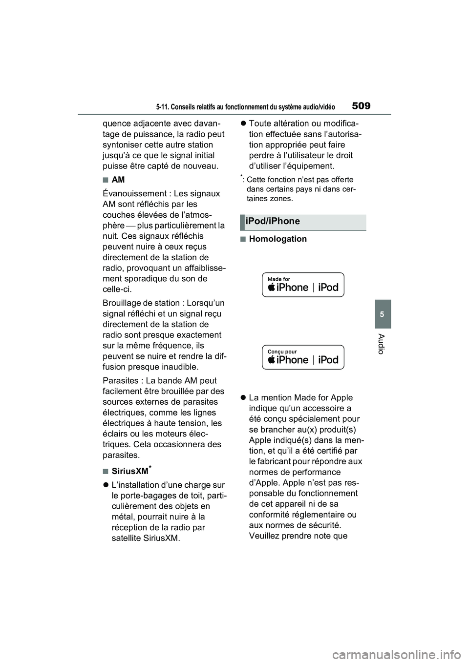 TOYOTA RAV4 2021 Manuel du propriétaire (in French) 5095-11. Conseils relatifs au fonctionnement du système audio/vidéo
5
Audio
quence adjacente avec davan-
tage de puissance, la radio peut
syntoniser cette autre station
jusqu’à ce que le signal TOYOTA RAV4 2021 Manuel du propriétaire (in French) 5095-11. Conseils relatifs au fonctionnement du système audio/vidéo
5
Audio
quence adjacente avec davan-
tage de puissance, la radio peut
syntoniser cette autre station
jusqu’à ce que le signal