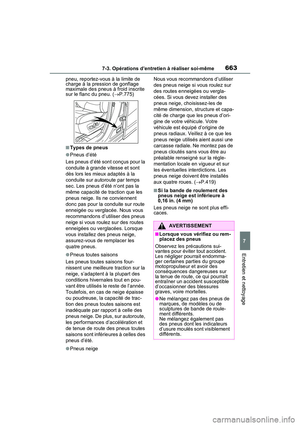 TOYOTA RAV4 2021 Manuel du propriétaire (in French) 6637-3. Opérations d’entretien à réaliser soi-même
7
Entretien et nettoyage
pneu, reportez-vous à la limite de
charge à la pression de gonflage
maximale des pneus à froid inscrite
sur le f TOYOTA RAV4 2021 Manuel du propriétaire (in French) 6637-3. Opérations d’entretien à réaliser soi-même
7
Entretien et nettoyage
pneu, reportez-vous à la limite de
charge à la pression de gonflage
maximale des pneus à froid inscrite
sur le f