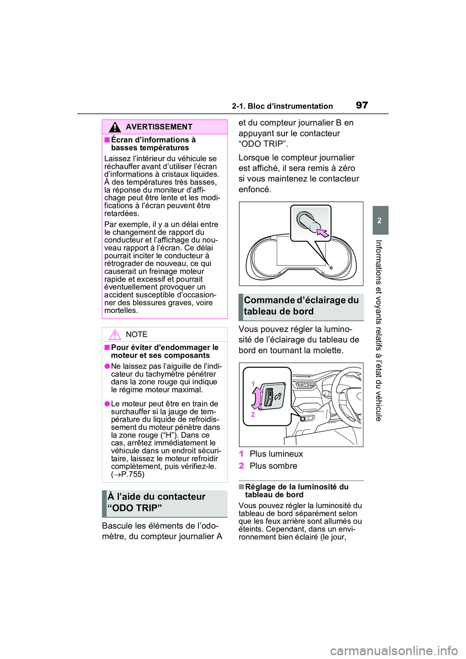 TOYOTA RAV4 2021 Manuel du propriétaire (in French) 972-1. Bloc d’instrumentation
2
Informations et voyants relatifs à l’état du véhicule
Bascule les éléments de l’odo-
mètre, du compteur journalier A et du compteur journalier B en
appuyan TOYOTA RAV4 2021 Manuel du propriétaire (in French) 972-1. Bloc d’instrumentation
2
Informations et voyants relatifs à l’état du véhicule
Bascule les éléments de l’odo-
mètre, du compteur journalier A et du compteur journalier B en
appuyan