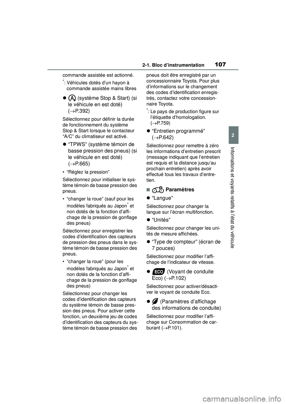TOYOTA RAV4 2020  Manuel du propriétaire (in French) 1072-1. Bloc d’instrumentation
2
Informations et voyants relatifs à l’état du véhicule
commande assistée est actionné.
*: Véhicules dotés d’un hayon à commande assistée mains libres
