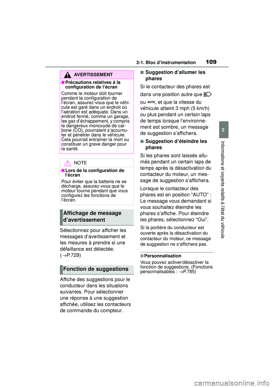 TOYOTA RAV4 2020 Manuel du propriétaire (in French) 1092-1. Bloc d’instrumentation
2
Informations et voyants relatifs à l’état du véhicule
Sélectionnez pour afficher les
messages d’avertissement et
les mesures à prendre si une
défaillanc TOYOTA RAV4 2020 Manuel du propriétaire (in French) 1092-1. Bloc d’instrumentation
2
Informations et voyants relatifs à l’état du véhicule
Sélectionnez pour afficher les
messages d’avertissement et
les mesures à prendre si une
défaillanc