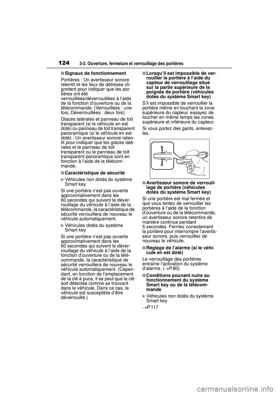 TOYOTA RAV4 2020 Manuel du propriétaire (in French) 1243-2. Ouverture, fermeture et verrouillage des portières
■Signaux de fonctionnement
Portières : Un avertisseur sonore
retentit et les feux de détresse cli-
gnotent pour indiquer que les por-
t TOYOTA RAV4 2020 Manuel du propriétaire (in French) 1243-2. Ouverture, fermeture et verrouillage des portières
■Signaux de fonctionnement
Portières : Un avertisseur sonore
retentit et les feux de détresse cli-
gnotent pour indiquer que les por-
t