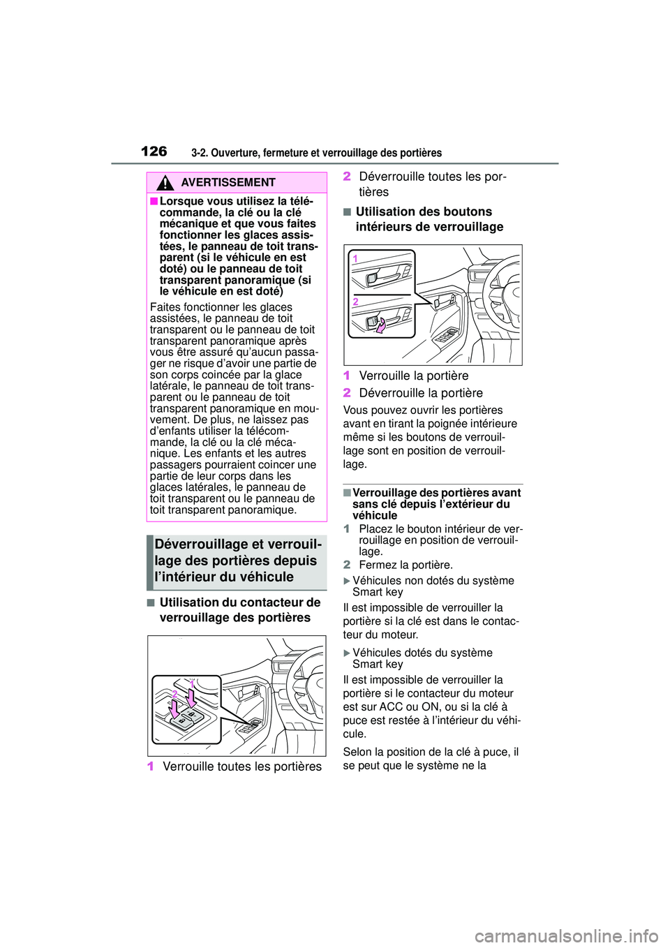 TOYOTA RAV4 2020 Manuel du propriétaire (in French) 1263-2. Ouverture, fermeture et verrouillage des portières
■Utilisation du contacteur de
verrouillage des portières
1 Verrouille toutes les portières 2
Déverrouille toutes les por-
tières
■U TOYOTA RAV4 2020 Manuel du propriétaire (in French) 1263-2. Ouverture, fermeture et verrouillage des portières
■Utilisation du contacteur de
verrouillage des portières
1 Verrouille toutes les portières 2
Déverrouille toutes les por-
tières
■U