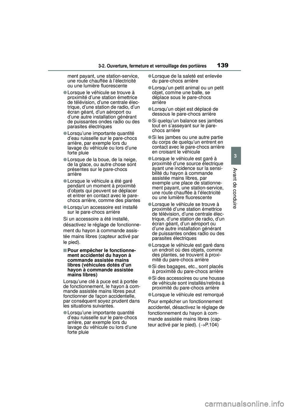 TOYOTA RAV4 2020 Manuel du propriétaire (in French) 1393-2. Ouverture, fermeture et verrouillage des portières
3
Avant de conduire
ment payant, une station-service,
une route chauffée à l’électricité
ou une lumière fluorescente
●Lorsque le TOYOTA RAV4 2020 Manuel du propriétaire (in French) 1393-2. Ouverture, fermeture et verrouillage des portières
3
Avant de conduire
ment payant, une station-service,
une route chauffée à l’électricité
ou une lumière fluorescente
●Lorsque le