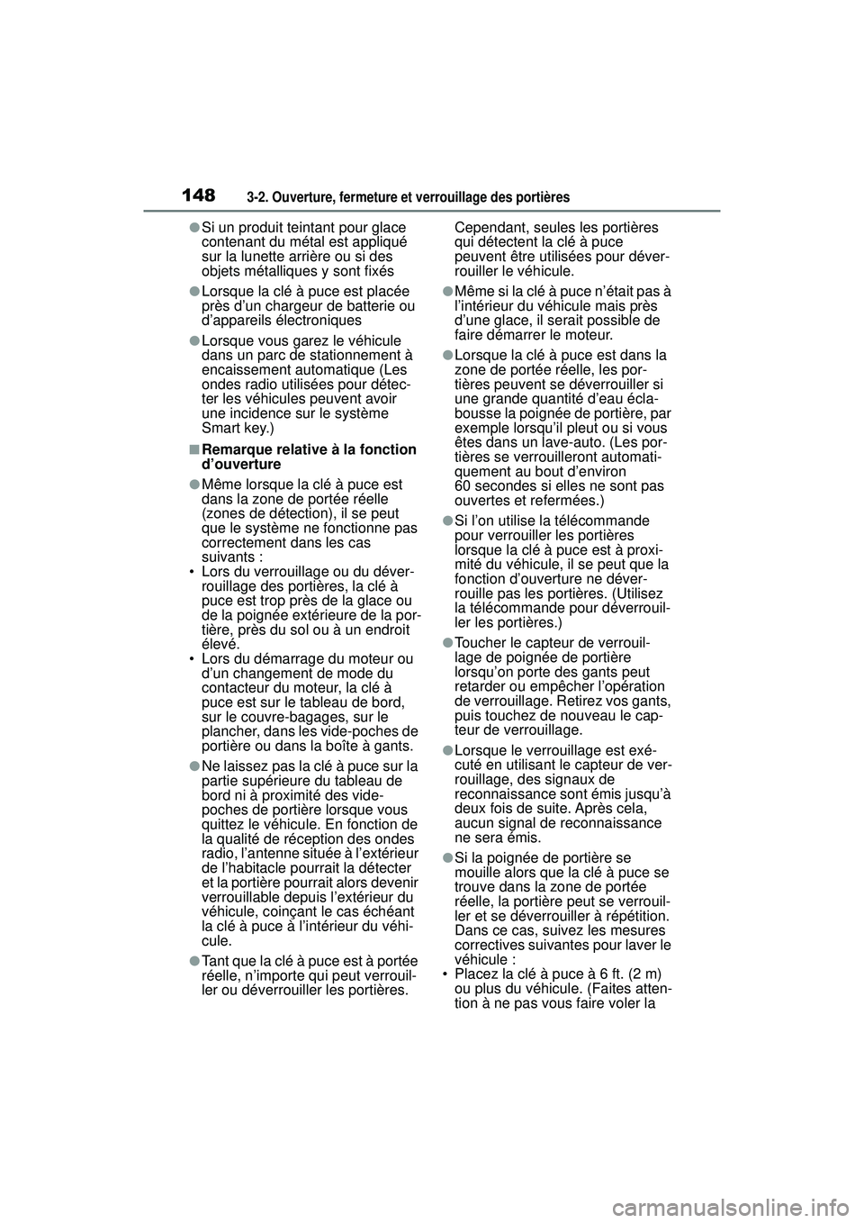 TOYOTA RAV4 2020 Manuel du propriétaire (in French) 1483-2. Ouverture, fermeture et verrouillage des portières
●Si un produit teintant pour glace
contenant du métal est appliqué
sur la lunette arrière ou si des
objets métalliques y sont fixé TOYOTA RAV4 2020 Manuel du propriétaire (in French) 1483-2. Ouverture, fermeture et verrouillage des portières
●Si un produit teintant pour glace
contenant du métal est appliqué
sur la lunette arrière ou si des
objets métalliques y sont fixé