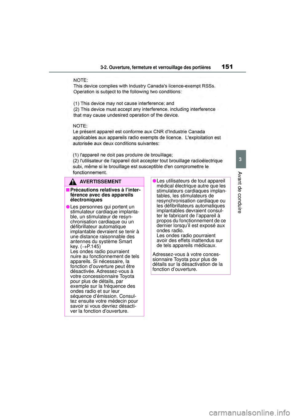 TOYOTA RAV4 2020 Manuel du propriétaire (in French) 1513-2. Ouverture, fermeture et verrouillage des portières
3
Avant de conduire
AVERTISSEMENT
■Précautions relatives à l’inter-
férence avec des appareils
électroniques
●Les personnes qui p TOYOTA RAV4 2020 Manuel du propriétaire (in French) 1513-2. Ouverture, fermeture et verrouillage des portières
3
Avant de conduire
AVERTISSEMENT
■Précautions relatives à l’inter-
férence avec des appareils
électroniques
●Les personnes qui p