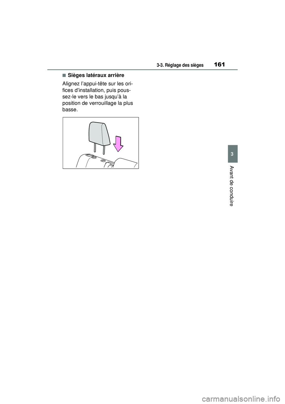 TOYOTA RAV4 2020 Manuel du propriétaire (in French) 1613-3. Réglage des sièges
3
Avant de conduire
■Sièges latéraux arrière
Alignez l’appui-tête sur les ori-
fices d’installation, puis pous-
sez-le vers le bas jusqu’à la
position de ver TOYOTA RAV4 2020 Manuel du propriétaire (in French) 1613-3. Réglage des sièges
3
Avant de conduire
■Sièges latéraux arrière
Alignez l’appui-tête sur les ori-
fices d’installation, puis pous-
sez-le vers le bas jusqu’à la
position de ver