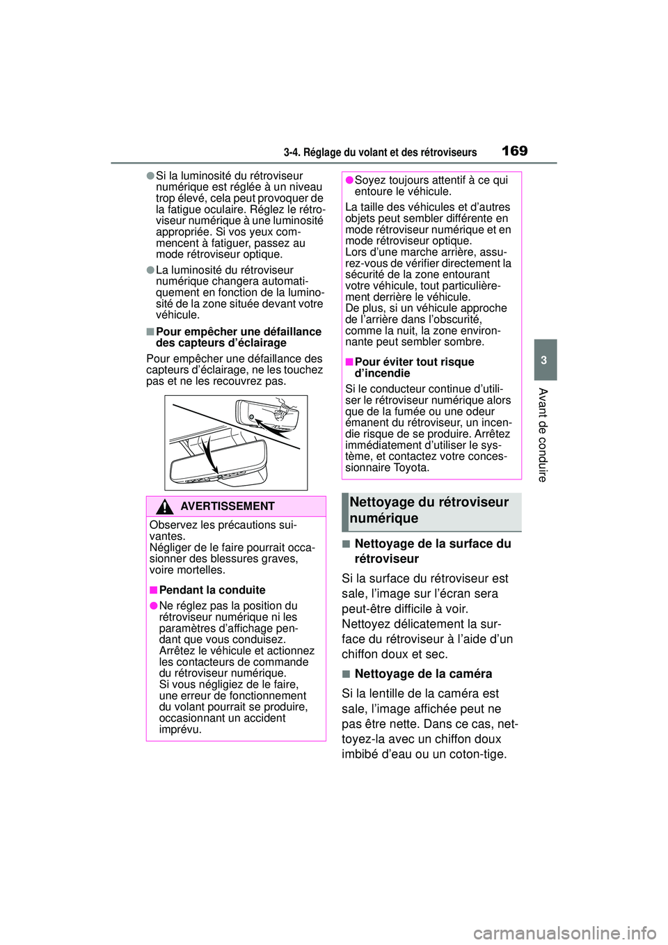 TOYOTA RAV4 2020 Manuel du propriétaire (in French) 1693-4. Réglage du volant et des rétroviseurs
3
Avant de conduire
●Si la luminosité du rétroviseur
numérique est réglée à un niveau
trop élevé, cela peut provoquer de
la fatigue oculair TOYOTA RAV4 2020 Manuel du propriétaire (in French) 1693-4. Réglage du volant et des rétroviseurs
3
Avant de conduire
●Si la luminosité du rétroviseur
numérique est réglée à un niveau
trop élevé, cela peut provoquer de
la fatigue oculair