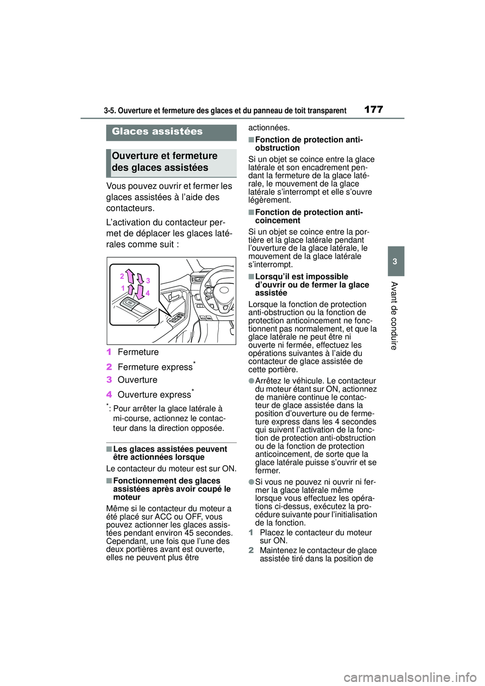 TOYOTA RAV4 2020 Manuel du propriétaire (in French) 1773-5. Ouverture et fermeture des glaces et du panneau de toit transparent
3
Avant de conduire
3-5 .Ouv erture et fermeture d es glaces e t du panne au de to it tra nspa ren t
Vous pouvez ouvrir et TOYOTA RAV4 2020 Manuel du propriétaire (in French) 1773-5. Ouverture et fermeture des glaces et du panneau de toit transparent
3
Avant de conduire
3-5 .Ouv erture et fermeture d es glaces e t du panne au de to it tra nspa ren t
Vous pouvez ouvrir et