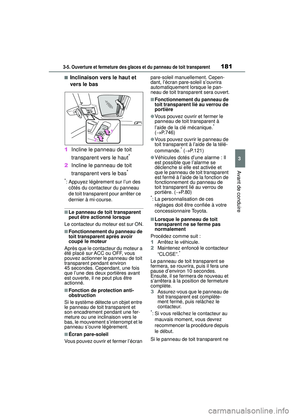 TOYOTA RAV4 2020 Manuel du propriétaire (in French) 1813-5. Ouverture et fermeture des glaces et du panneau de toit transparent
3
Avant de conduire
■Inclinaison vers le haut et
vers le bas
1 Incline le panneau de toit
transparent vers le haut
*
2In TOYOTA RAV4 2020 Manuel du propriétaire (in French) 1813-5. Ouverture et fermeture des glaces et du panneau de toit transparent
3
Avant de conduire
■Inclinaison vers le haut et
vers le bas
1 Incline le panneau de toit
transparent vers le haut
*
2In