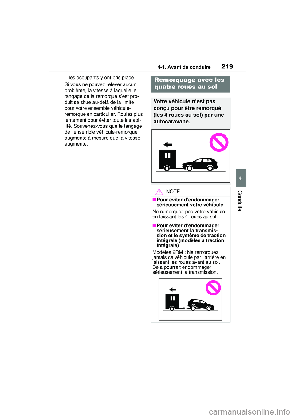 TOYOTA RAV4 2020 Manuel du propriétaire (in French) 2194-1. Avant de conduire
4
Conduite
les occupants y ont pris place.
Si vous ne pouvez relever aucun
problème, la vitesse à laquelle le
tangage de la remorque s’est pro-
duit se situe au-delà d TOYOTA RAV4 2020 Manuel du propriétaire (in French) 2194-1. Avant de conduire
4
Conduite
les occupants y ont pris place.
Si vous ne pouvez relever aucun
problème, la vitesse à laquelle le
tangage de la remorque s’est pro-
duit se situe au-delà d