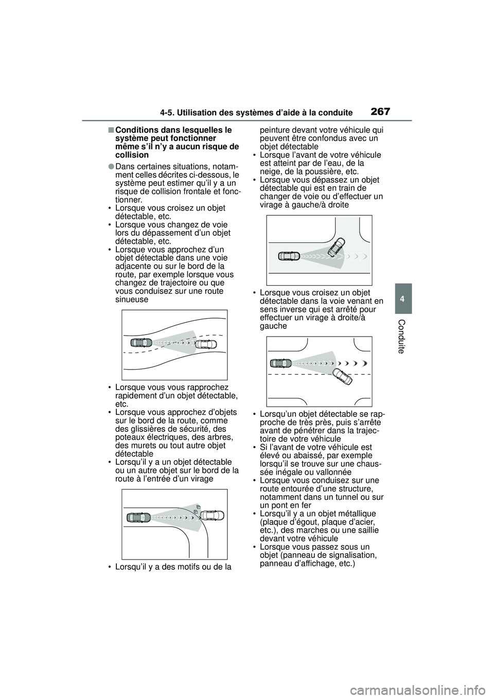 TOYOTA RAV4 2020 Manuel du propriétaire (in French) 2674-5. Utilisation des systèmes d’aide à la conduite
4
Conduite
■Conditions dans lesquelles le
système peut fonctionner
même s’il n’y a aucun risque de
collision
●Dans certaines situ TOYOTA RAV4 2020 Manuel du propriétaire (in French) 2674-5. Utilisation des systèmes d’aide à la conduite
4
Conduite
■Conditions dans lesquelles le
système peut fonctionner
même s’il n’y a aucun risque de
collision
●Dans certaines situ