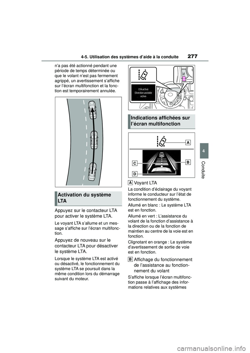 TOYOTA RAV4 2020 Manuel du propriétaire (in French) 2774-5. Utilisation des systèmes d’aide à la conduite
4
Conduite
n’a pas été actionné pendant une
période de temps déterminée ou
que le volant n’est pas fermement
agrippé, un avertis TOYOTA RAV4 2020 Manuel du propriétaire (in French) 2774-5. Utilisation des systèmes d’aide à la conduite
4
Conduite
n’a pas été actionné pendant une
période de temps déterminée ou
que le volant n’est pas fermement
agrippé, un avertis