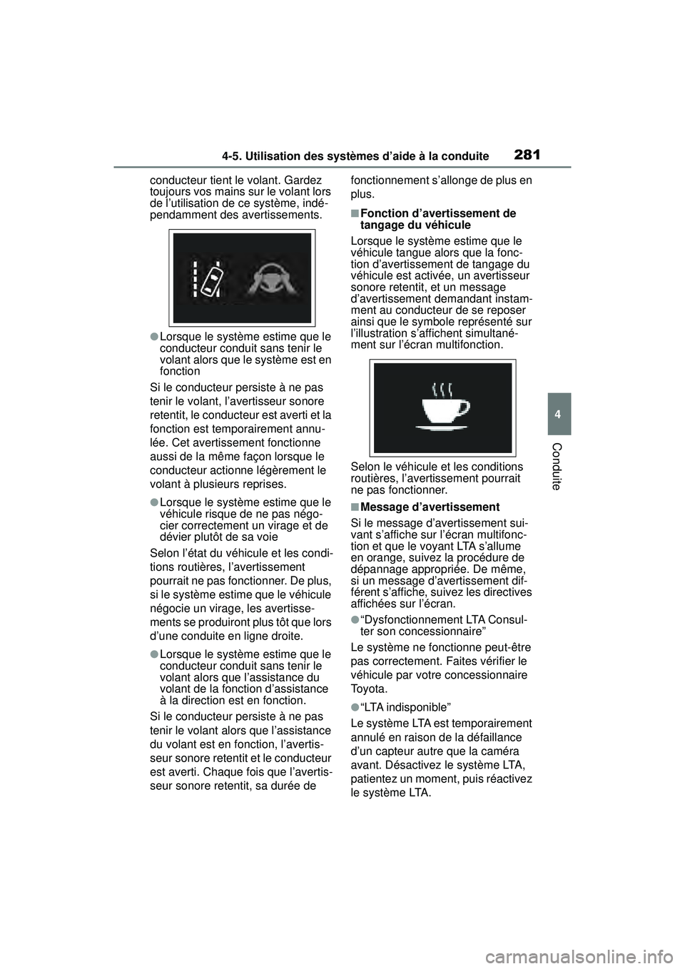 TOYOTA RAV4 2020 Manuel du propriétaire (in French) 2814-5. Utilisation des systèmes d’aide à la conduite
4
Conduite
conducteur tient le volant. Gardez
toujours vos mains sur le volant lors
de l’utilisation de ce système, indé-
pendamment des TOYOTA RAV4 2020 Manuel du propriétaire (in French) 2814-5. Utilisation des systèmes d’aide à la conduite
4
Conduite
conducteur tient le volant. Gardez
toujours vos mains sur le volant lors
de l’utilisation de ce système, indé-
pendamment des
