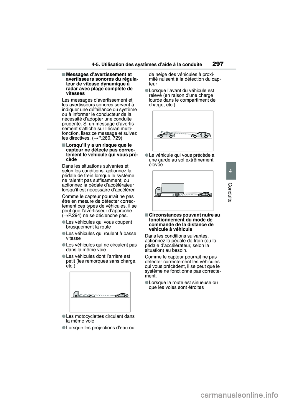 TOYOTA RAV4 2020  Manuel du propriétaire (in French) 2974-5. Utilisation des systèmes d’aide à la conduite
4
Conduite
■Messages d’avertissement et 
avertisseurs sonores du régula-
teur de vitesse dynamique à 
radar avec plage complète de 
vit