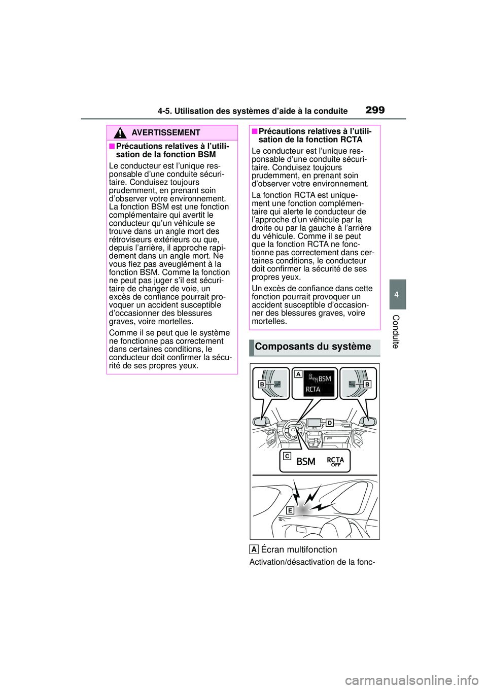 TOYOTA RAV4 2020 Manuel du propriétaire (in French) 2994-5. Utilisation des systèmes d’aide à la conduite
4
Conduite
Écran multifonction
Activation/désactivation de la fonc-
AVERTISSEMENT
■Précautions relatives à l’utili-
sation de la fonct TOYOTA RAV4 2020 Manuel du propriétaire (in French) 2994-5. Utilisation des systèmes d’aide à la conduite
4
Conduite
Écran multifonction
Activation/désactivation de la fonc-
AVERTISSEMENT
■Précautions relatives à l’utili-
sation de la fonct