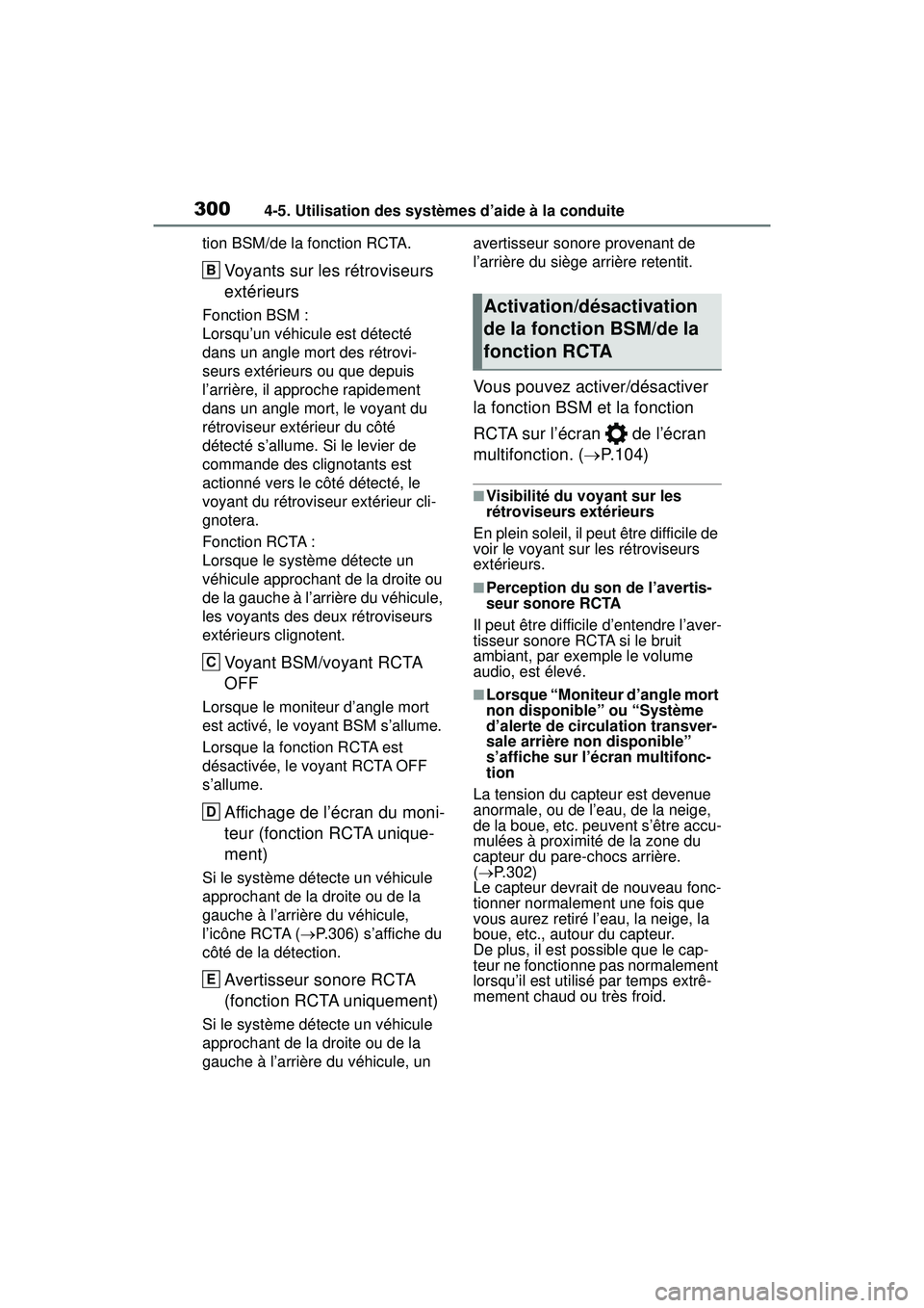 TOYOTA RAV4 2020 Manuel du propriétaire (in French) 3004-5. Utilisation des systèmes d’aide à la conduite
tion BSM/de la fonction RCTA.
Voyants sur les rétroviseurs
extérieurs
Fonction BSM :
Lorsqu’un véhicule est détecté
dans un angle mor TOYOTA RAV4 2020 Manuel du propriétaire (in French) 3004-5. Utilisation des systèmes d’aide à la conduite
tion BSM/de la fonction RCTA.
Voyants sur les rétroviseurs
extérieurs
Fonction BSM :
Lorsqu’un véhicule est détecté
dans un angle mor