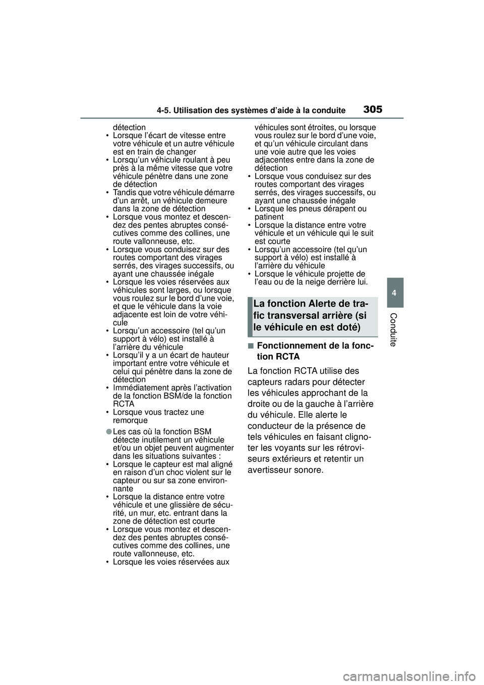 TOYOTA RAV4 2020 Manuel du propriétaire (in French) 3054-5. Utilisation des systèmes d’aide à la conduite
4
Conduite
détection
• Lorsque l’écart de vitesse entre votre véhicule et un autre véhicule
est en train de changer
• Lorsqu’un TOYOTA RAV4 2020 Manuel du propriétaire (in French) 3054-5. Utilisation des systèmes d’aide à la conduite
4
Conduite
détection
• Lorsque l’écart de vitesse entre votre véhicule et un autre véhicule
est en train de changer
• Lorsqu’un