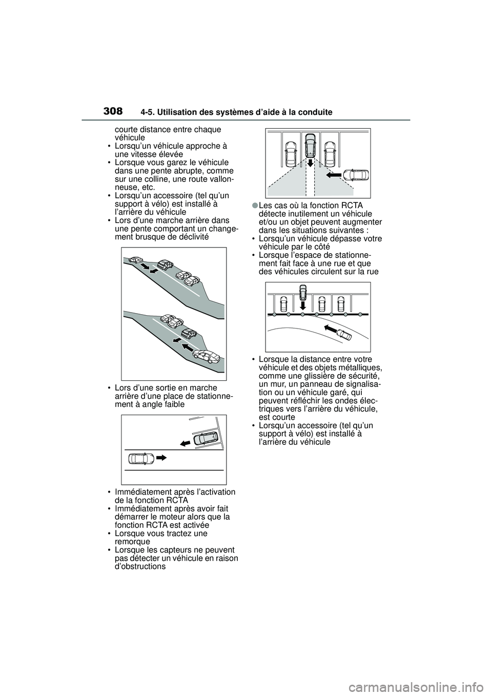 TOYOTA RAV4 2020 Manuel du propriétaire (in French) 3084-5. Utilisation des systèmes d’aide à la conduite
courte distance entre chaque
véhicule
• Lorsqu’un véhicule approche à
une vitesse élevée
• Lorsque vous garez le véhicule dans TOYOTA RAV4 2020 Manuel du propriétaire (in French) 3084-5. Utilisation des systèmes d’aide à la conduite
courte distance entre chaque
véhicule
• Lorsqu’un véhicule approche à
une vitesse élevée
• Lorsque vous garez le véhicule dans