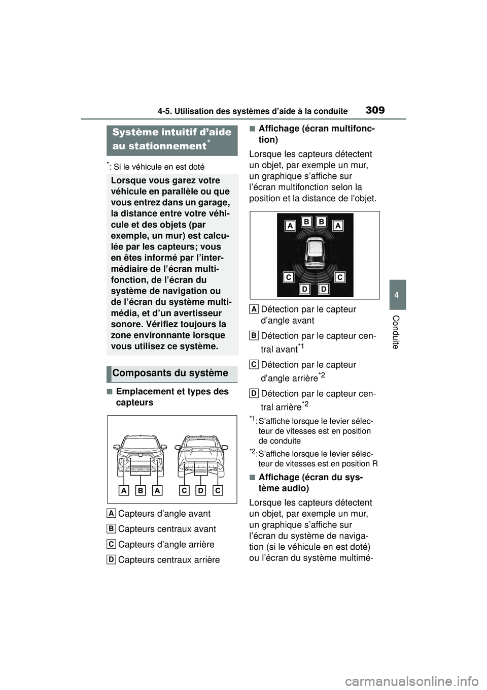 TOYOTA RAV4 2020 Manuel du propriétaire (in French) 3094-5. Utilisation des systèmes d’aide à la conduite
4
Conduite
*: Si le véhicule en est doté
■Emplacement et types des
capteursCapteurs d’angle avant
Capteurs centraux avant
Capteurs d’ TOYOTA RAV4 2020 Manuel du propriétaire (in French) 3094-5. Utilisation des systèmes d’aide à la conduite
4
Conduite
*: Si le véhicule en est doté
■Emplacement et types des
capteursCapteurs d’angle avant
Capteurs centraux avant
Capteurs d’