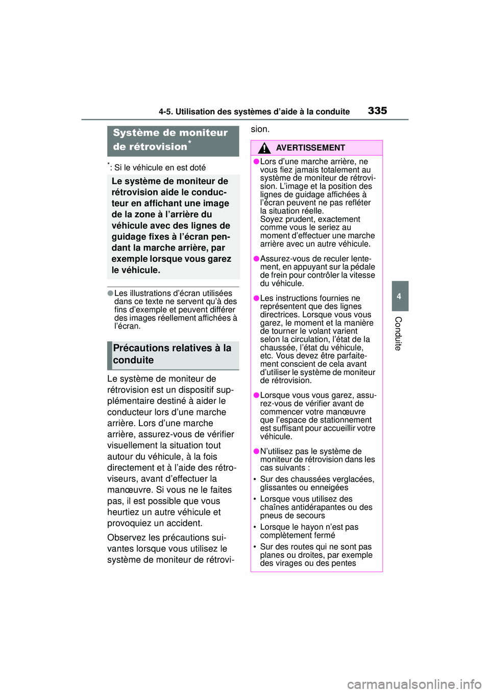 TOYOTA RAV4 2020  Manuel du propriétaire (in French) 3354-5. Utilisation des systèmes d’aide à la conduite
4
Conduite
*: Si le véhicule en est doté
●Les illustrations d’écran utilisées 
dans ce texte ne servent qu’à des 
fins d’exemple 